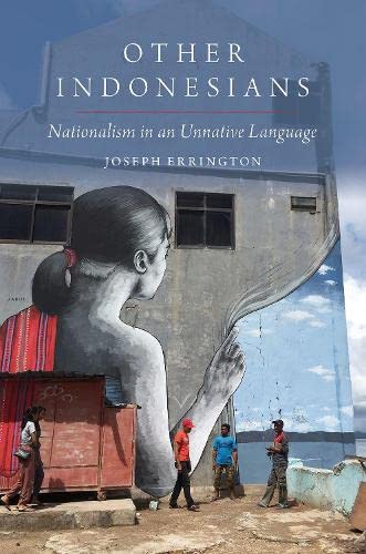 Imagen de archivo de Other Indonesians: Nationalism in an Unnative Language (OXFORD STUDIES ANTHROPOLOGY LANG SERIES) a la venta por Brook Bookstore