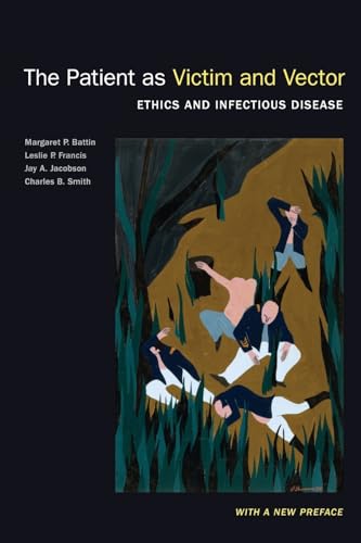 Beispielbild fr The Patient as Victim and Vector, New Edition: Ethics and Infectious Disease zum Verkauf von GF Books, Inc.