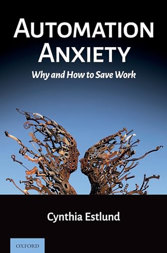 Stock image for Automation Anxiety: Why and How to Save Work for sale by Book Deals