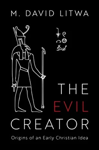 Beispielbild fr The Evil Creator: Origins of an Early Christian Idea zum Verkauf von Books From California