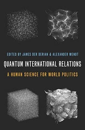 Stock image for Quantum International Relations : A Human Science for World Politics for sale by GreatBookPrices