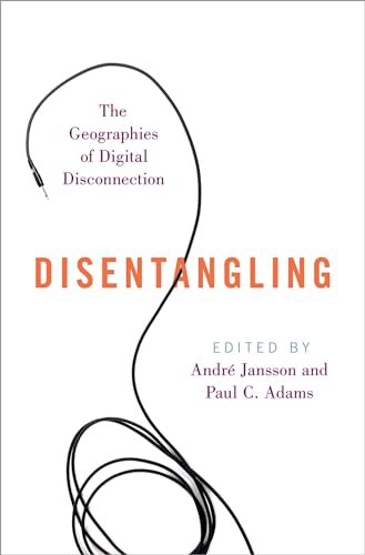 Beispielbild fr Disentangling: The Geographies of Digital Disconnection zum Verkauf von Housing Works Online Bookstore