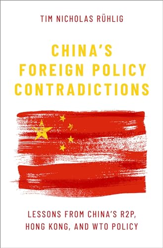 9780197573303: China's Foreign Policy Contradictions: Lessons from China's R2P, Hong Kong, and WTO Policy