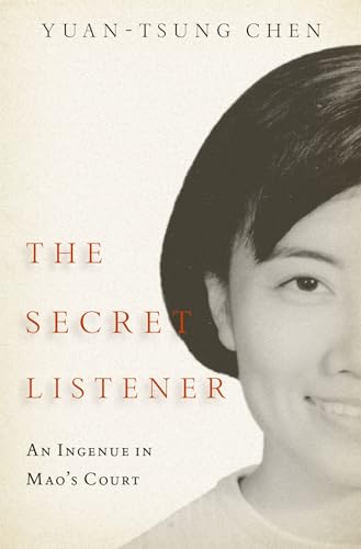 Imagen de archivo de The Secret Listener: An Ingenue in Mao's Court a la venta por Open Books