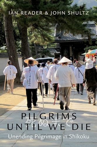 Imagen de archivo de Pilgrims Until We Die Unending Pilgrimage in Shikoku a la venta por Michener & Rutledge Booksellers, Inc.