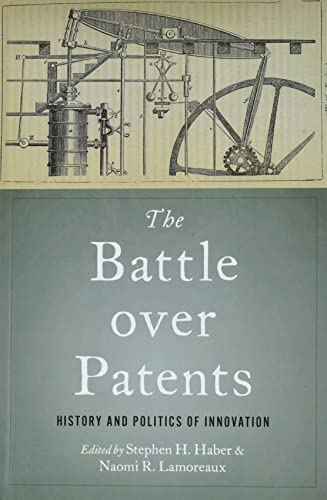 Imagen de archivo de The Battle over Patents: History and Politics of Innovation a la venta por GF Books, Inc.