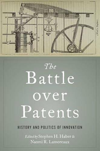 Imagen de archivo de The Battle over Patents: History and Politics of Innovation a la venta por GF Books, Inc.