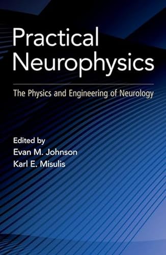 Imagen de archivo de Practical Neurophysics : The Physics and Engineering of Neurology a la venta por GreatBookPrices