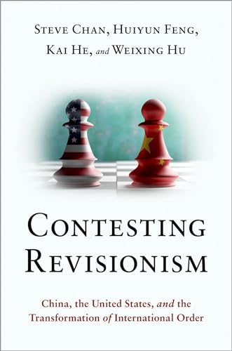 Imagen de archivo de Contesting Revisionism : China, the United States, and the Transformation of International Order a la venta por Better World Books