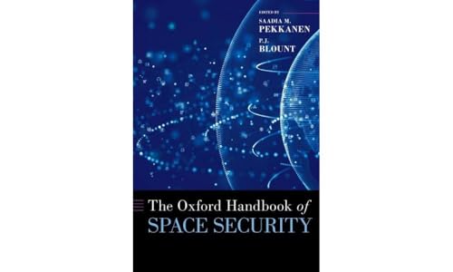 9780197582671: The Oxford Handbook of Space Security (Oxford Handbooks)