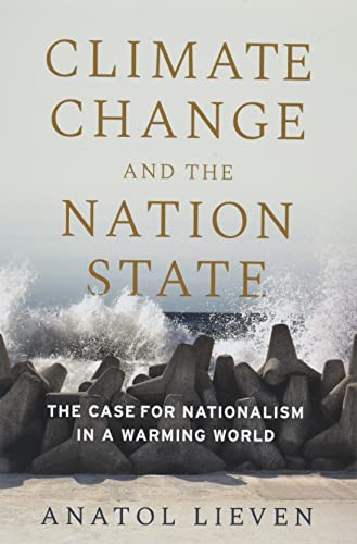 Beispielbild fr Climate Change and the Nation State : The Case for Nationalism in a Warming World zum Verkauf von Better World Books