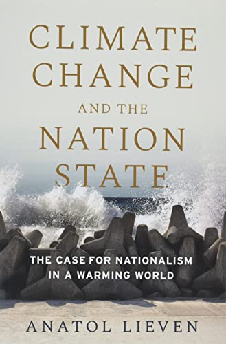 Stock image for Climate Change and the Nation State : The Case for Nationalism in a Warming World for sale by Better World Books