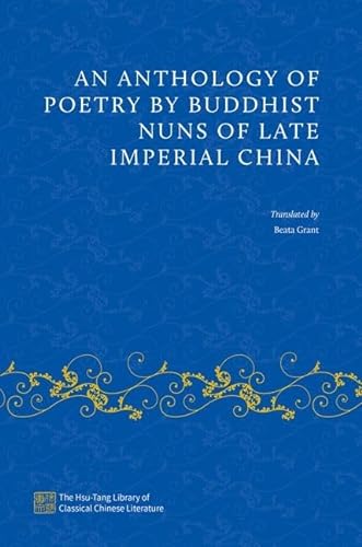 9780197586310: An Anthology of Poetry by Buddhist Nuns of Late Imperial China (The Hsu-Tang Library of Classical Chinese Literature)