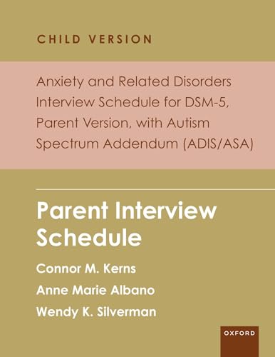 Beispielbild fr Anxiety and Related Disorders Interview Schedule for DSM-5, Child and Parent Version, with Autism Spectrum Addendum (ADIS/ASA): Parent Interview Schedule (PROGRAMS THAT WORK) zum Verkauf von Books From California