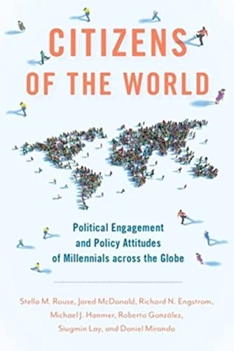 Beispielbild fr Citizens of the World: Political Engagement and Policy Attitudes of Millennials across the Globe zum Verkauf von Monster Bookshop