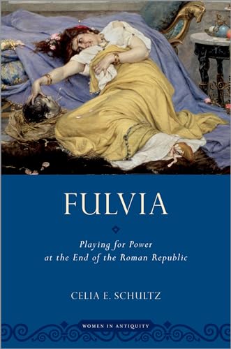 Beispielbild fr Fulvia: Playing for Power at the End of the Roman Republic (Women in Antiquity) zum Verkauf von A Book By Its Cover