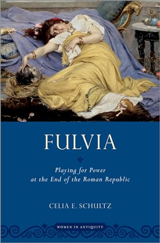 Stock image for Fulvia: Playing for Power at the End of the Roman Republic (Women in Antiquity) for sale by A Book By Its Cover