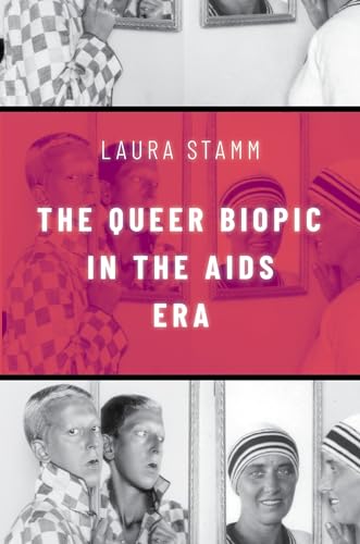 Stock image for The Queer Biopic in the AIDS Era for sale by GF Books, Inc.