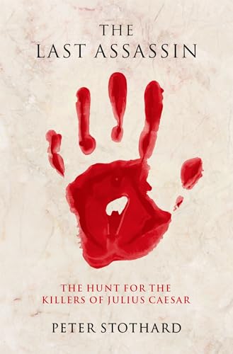 Stock image for The Last Assassin: The Hunt for the Killers of Julius Caesar for sale by HPB-Red