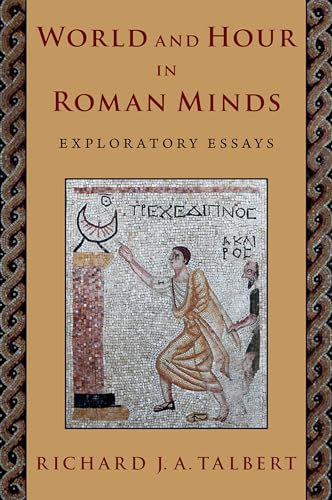 Beispielbild fr World and Hour in Roman Minds: Exploratory Essays zum Verkauf von Books From California