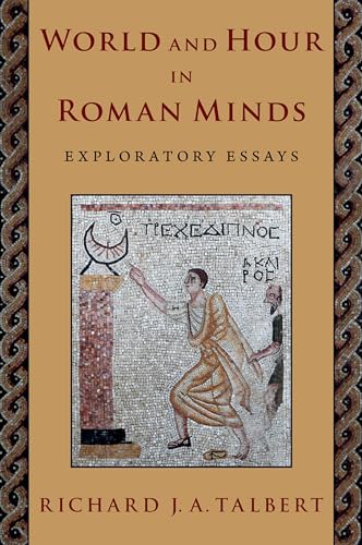 9780197606346: World and Hour in Roman Minds: Exploratory Essays