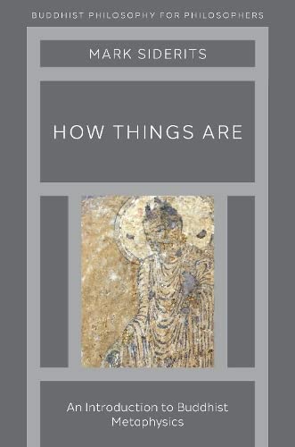 Stock image for How Things Are: An Introduction to Buddhist Metaphysics (Buddhist Philosophy for Philosophers) for sale by Your Online Bookstore