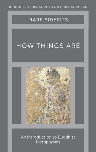 Stock image for How Things Are: An Introduction to Buddhist Metaphysics (Buddhist Philosophy for Philosophers) for sale by Your Online Bookstore