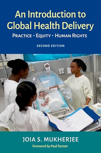 

An Introduction to Global Health Delivery: Practice, Equity, Human Rights