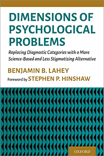 Stock image for Dimensions of Psychological Problems: Replacing Diagnostic Categories with a More Science-Based and Less Stigmatizing Alternative for sale by Ergodebooks