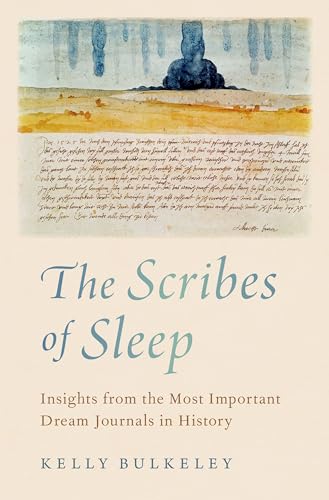 9780197609606: The Scribes of Sleep: Insights from the Most Important Dream Journals in History