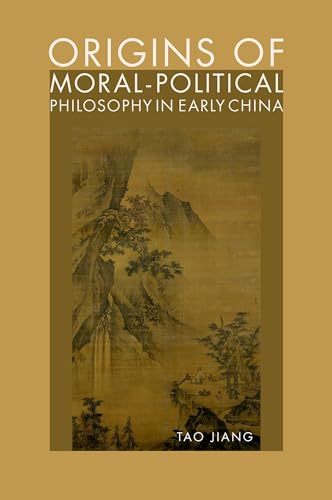 Stock image for Origins of Moral-Political Philosophy in Early China for sale by Blackwell's