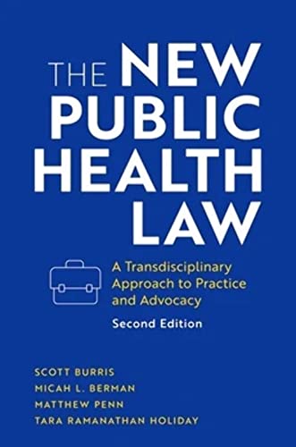 Stock image for The New Public Health Law: A Transdisciplinary Approach to Practice and Advocacy for sale by SecondSale