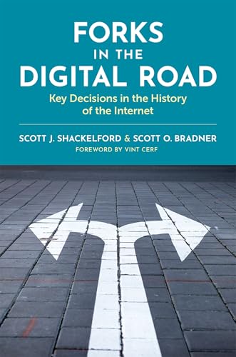 Beispielbild fr Forks in the Digital Road: Key Decisions in the History of the Internet zum Verkauf von Ria Christie Collections