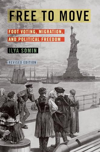 Beispielbild fr Free to Move: Foot Voting, Migration, and Political Freedom (Revised) Format: Paperback zum Verkauf von INDOO