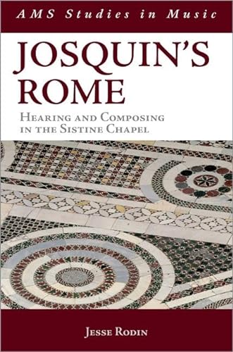 Beispielbild fr Josquin's Rome: Hearing and Composing in the Sistine Chapel zum Verkauf von Books From California