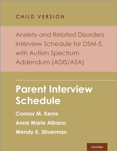 Beispielbild fr Anxiety and Related Disorders Interview Schedule for DSM-5, Child and Parent Version, With Autism Spectrum Addendum (ADIS/ASA) zum Verkauf von Blackwell's