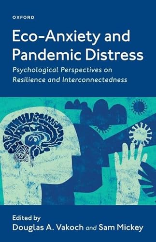 Stock image for Eco-anxiety and Pandemic Distress : Psychological Perspectives on Resilience and Interconnectedness for sale by GreatBookPrices