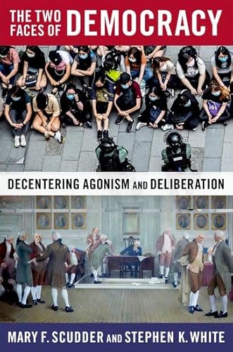 Stock image for Two Faces of Democracy : Decentering Agonism and Deliberation for sale by GreatBookPrices