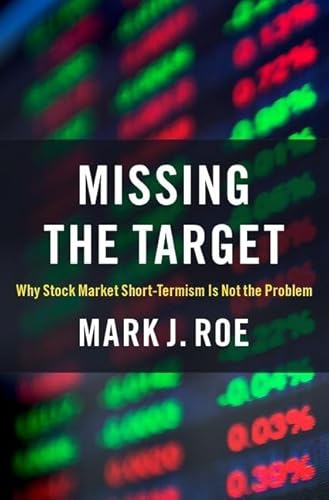 Beispielbild fr Missing the Target: Why Stock-Market Short-Termism Is Not the Problem zum Verkauf von BooksRun