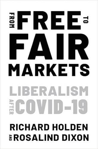 Stock image for From Free to Fair Markets : Liberalism After Covid for sale by GreatBookPrices