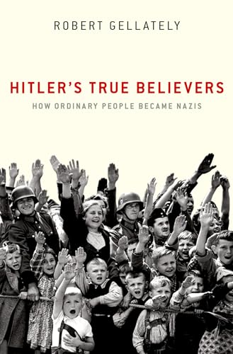 Stock image for Hitler's True Believers: How Ordinary People Became Nazis Format: Paperback for sale by INDOO