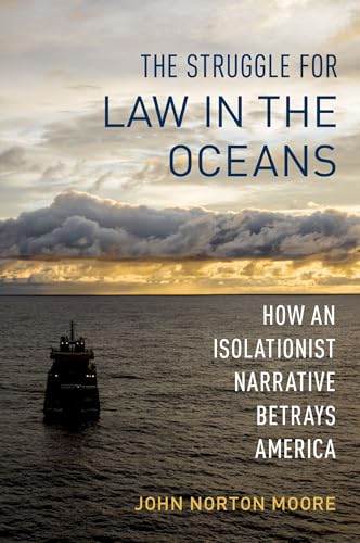 Stock image for The Struggle for Law in the Oceans: How an Isolationist Narrative Betrays America for sale by Books From California