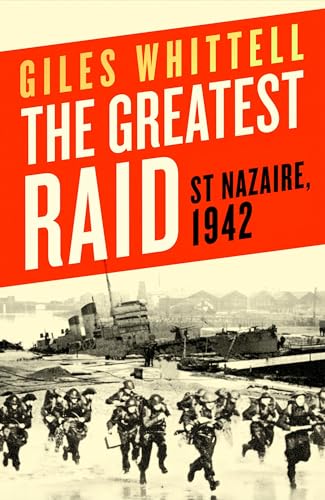 Imagen de archivo de The Greatest Raid: St. Nazaire, 1942 a la venta por ThriftBooks-Atlanta