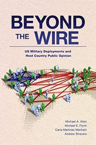 Beispielbild fr Beyond the Wire: US Military Deployments and Host Country Public Opinion (BRIDGING THE GAP SERIES) zum Verkauf von BooksRun