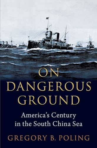  Center for Strategic and International Studies) Poling  Gregory B. (Senior Fellow for Southeast Asia and Director  Asia Maritime Transparency Initiative  Senior Fellow for Southeast Asia and Director  Asia Maritime Transparency Initiative, On Dangerous Ground