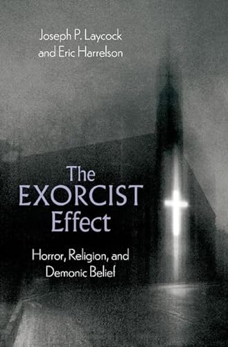 Stock image for Exorcist Effect : Horror, Religion, and Demonic Belief for sale by GreatBookPrices