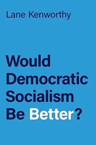 Imagen de archivo de Would Democratic Socialism Be Better? a la venta por ThriftBooks-Dallas