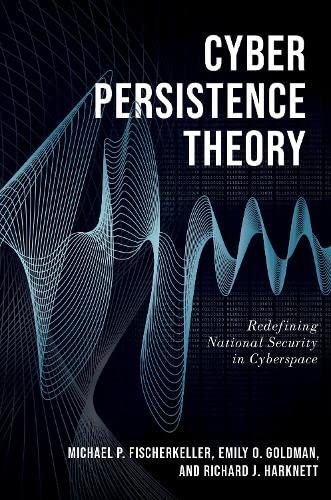Beispielbild fr Cyber Persistence Theory: Redefining National Security in Cyberspace (Bridging the Gap) zum Verkauf von GF Books, Inc.