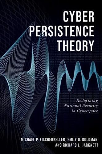 Beispielbild fr Cyber Persistence Theory: Redefining National Security in Cyberspace (Bridging the Gap) zum Verkauf von BooksRun