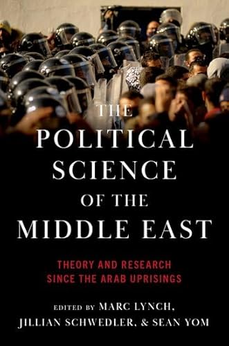 9780197640043: The Political Science of the Middle East: Theory and Research Since the Arab Uprisings